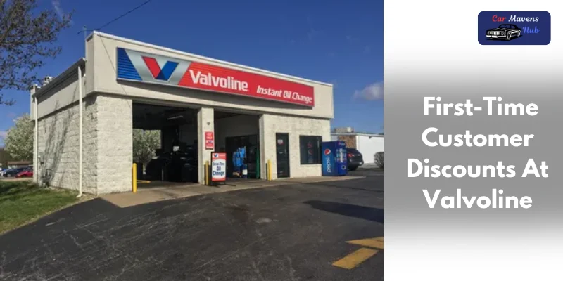 Does Valvoline Offer First-Time Customer Discounts