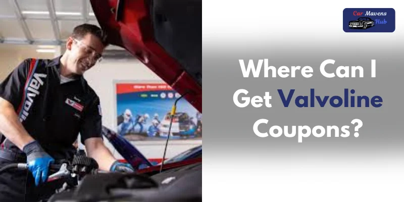 Where Can I Get The Latest Valvoline Coupons