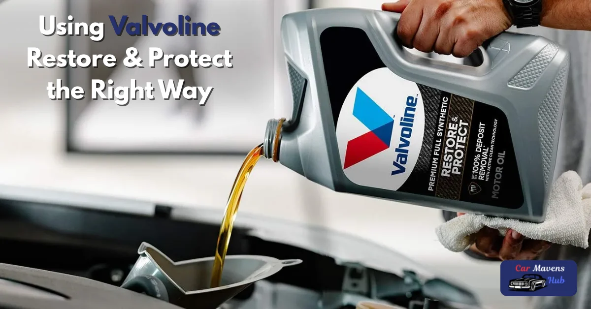 Valvoline Restore and Protect Work